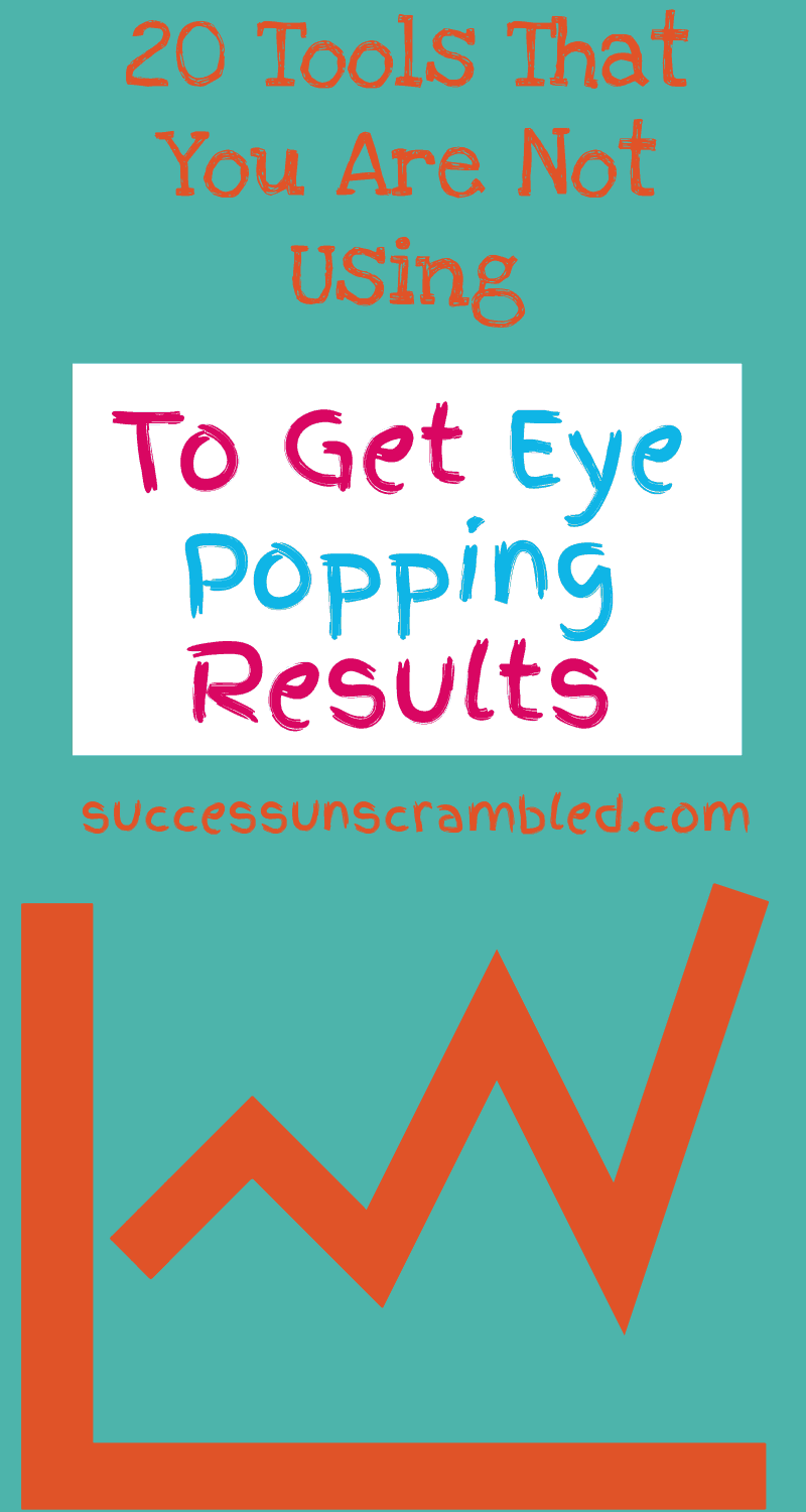 20 Tools that you are not using to get eye popping results