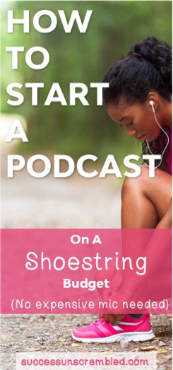 How to start a podcast on a shoestring budget