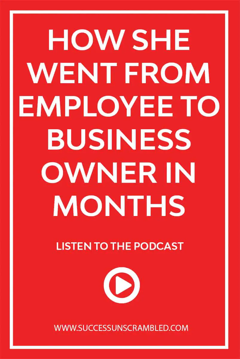 How she went from employee to business owner in months