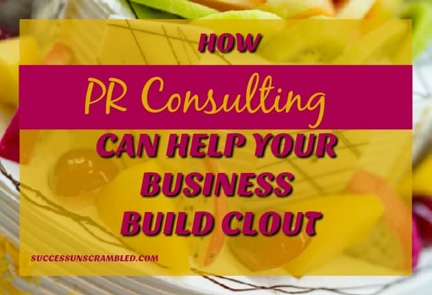 how PR consulting can help your business build clout