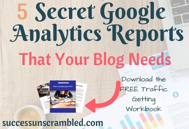 5 Secret Google Analytics Reports That Your Blog Needs