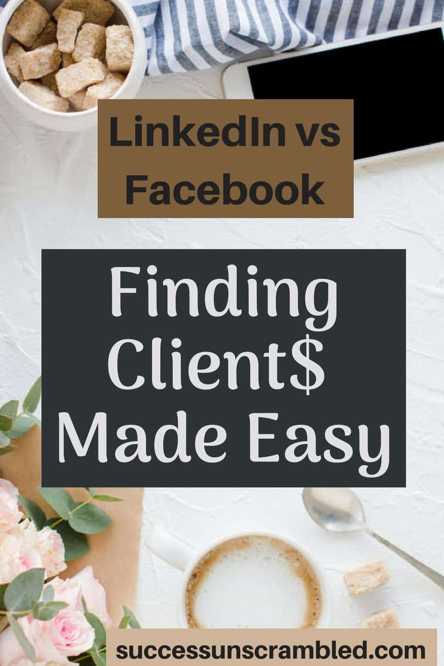 LinkedIn vs Facebook - Finding Client$ Made Easy