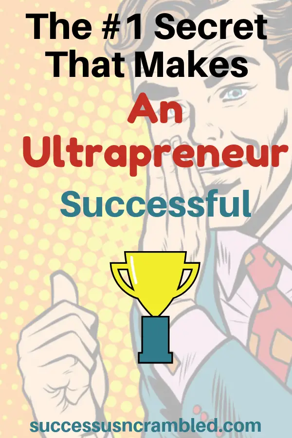 The #1 Secret That Makes An Ultrapreneur Successful Pin