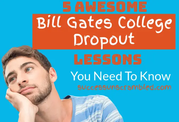 5 awesome bill gates college dropout lessons - blog