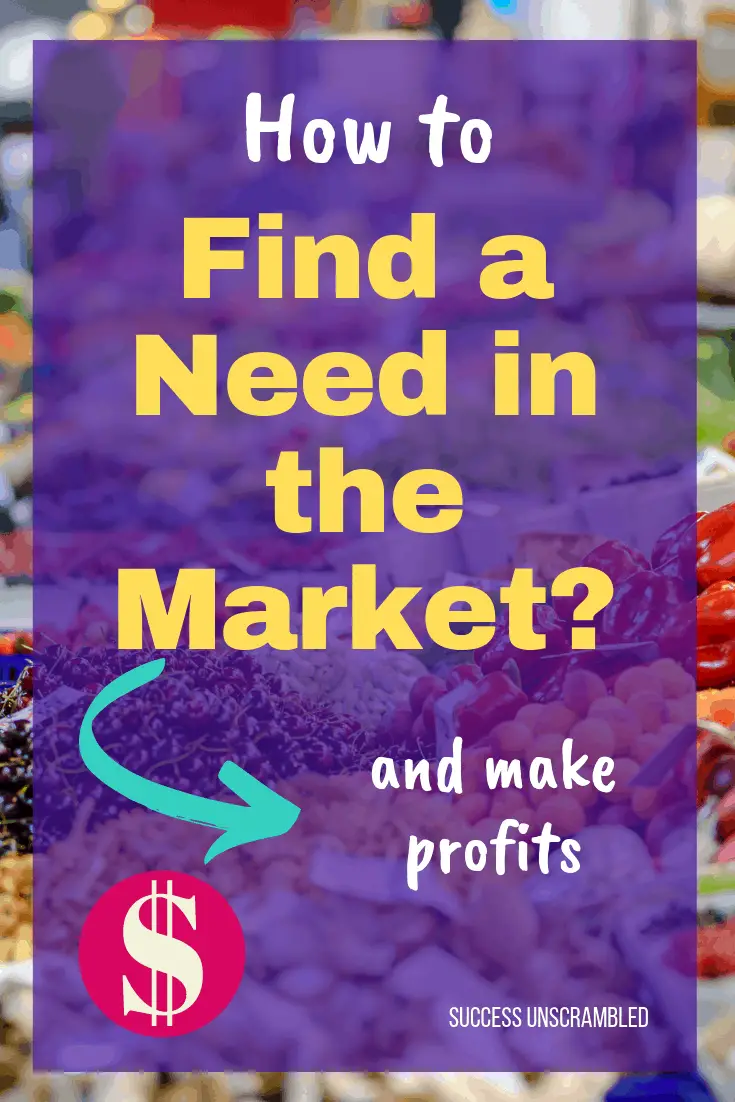 How to find a need in the market