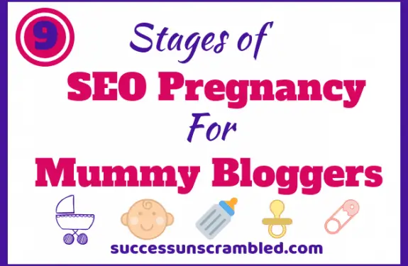 Stages of SEO Pregnancy for Mummy Bloggers