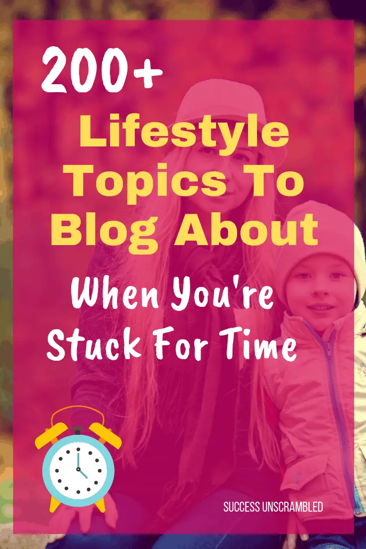 200+ Lifestyle Topics To Blog About