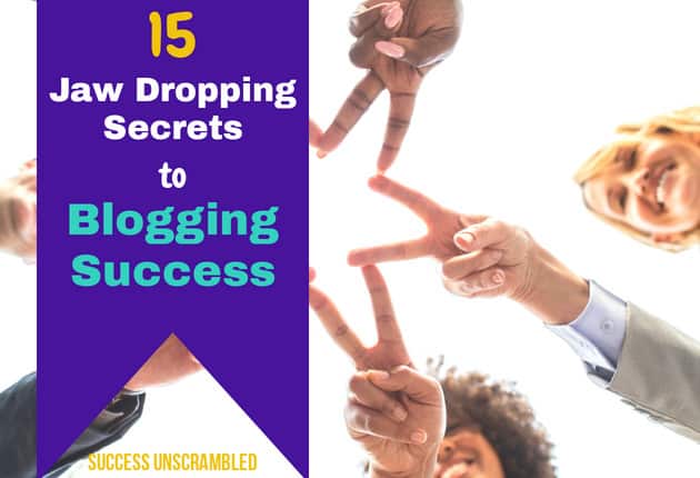 15 Jaw-dropping secrets to blogging success - 630x430