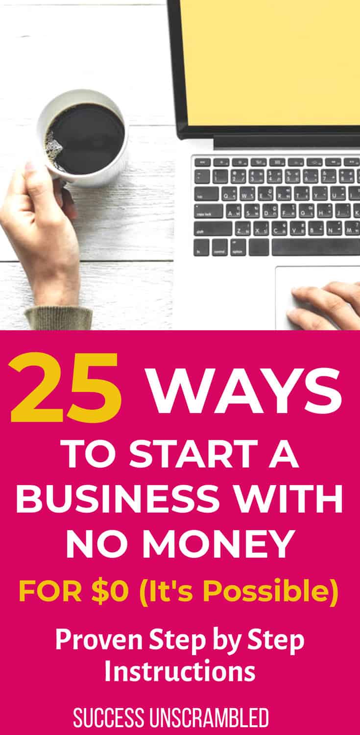 25 Ways To Start a Business With No Money - For Zero Dollars