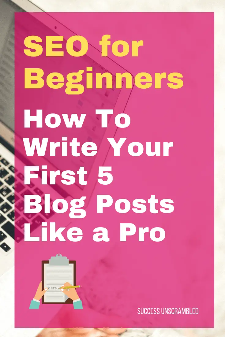 SEO for Beginners_ How To Write Your First 5 Blog Posts Like a Pro - 2