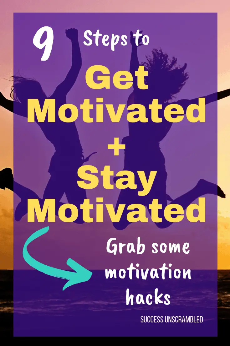 Get Motivated + Stay Motivated