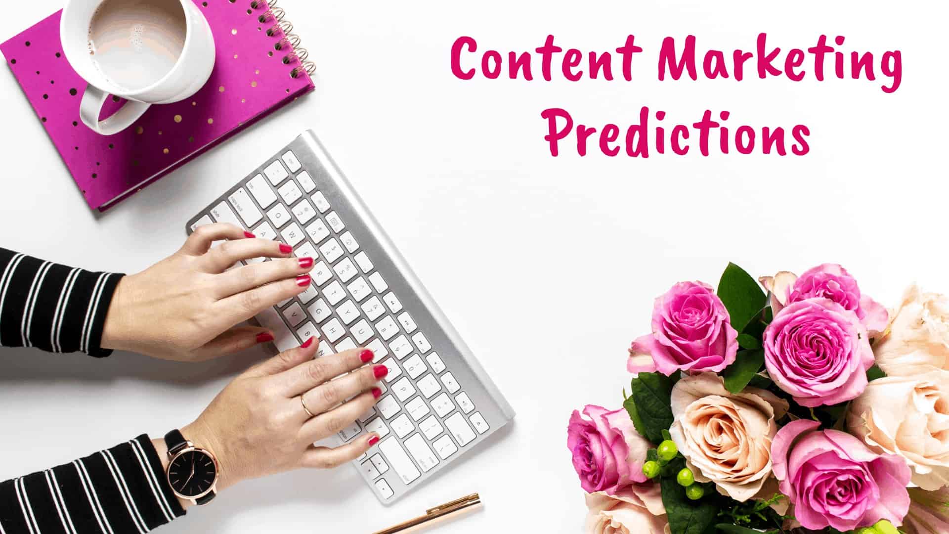 Content Marketing Predictions - Blog