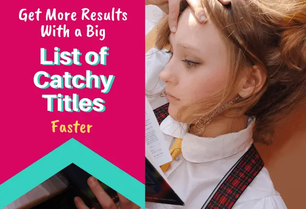 Get More Results With a Big List of Catchy Titles
