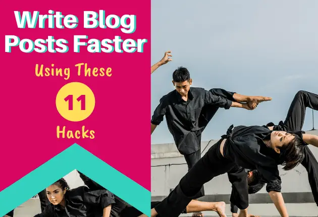 How to Write Blog Posts Faster In 11 Easy Steps