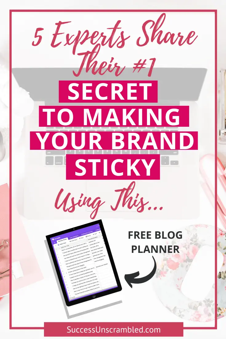 5 Experts Share Their #1 Secret to Making Your Brand Sticky Pinterest Pin