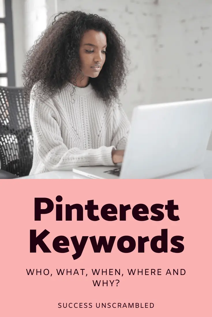 Pinterest keywords, who what when where why