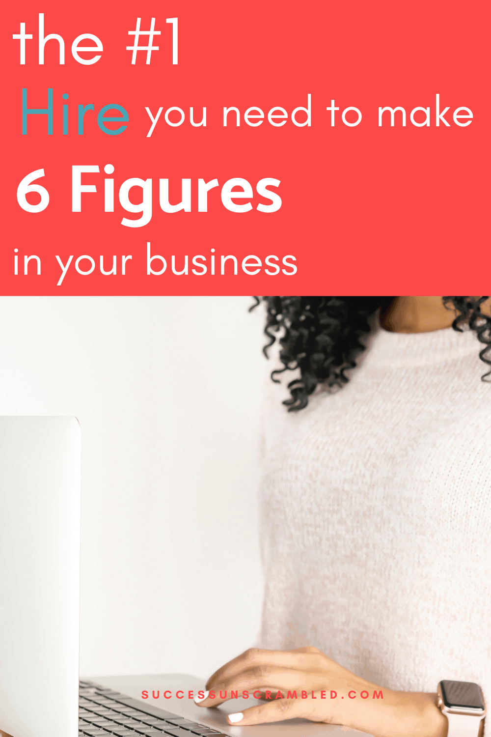 number one hire you need to make 6 figures in your business