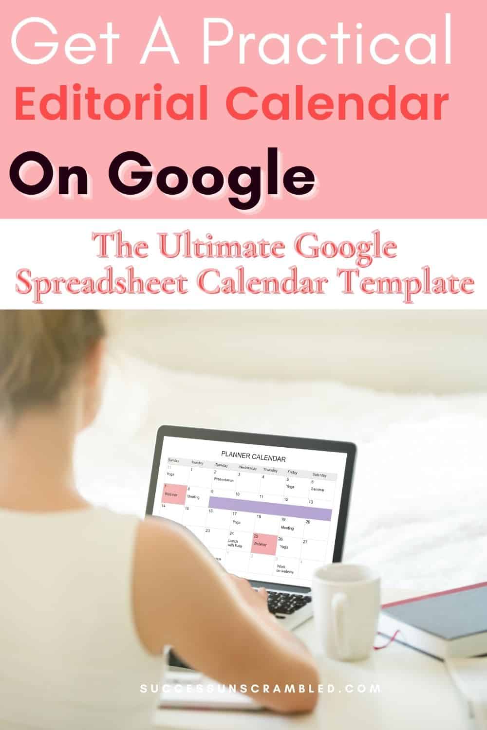 Get a Practical Editorial Calendar on google