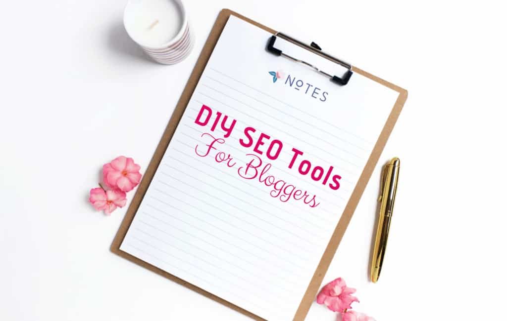 DIY SEO Tools for bloggers written on a paper