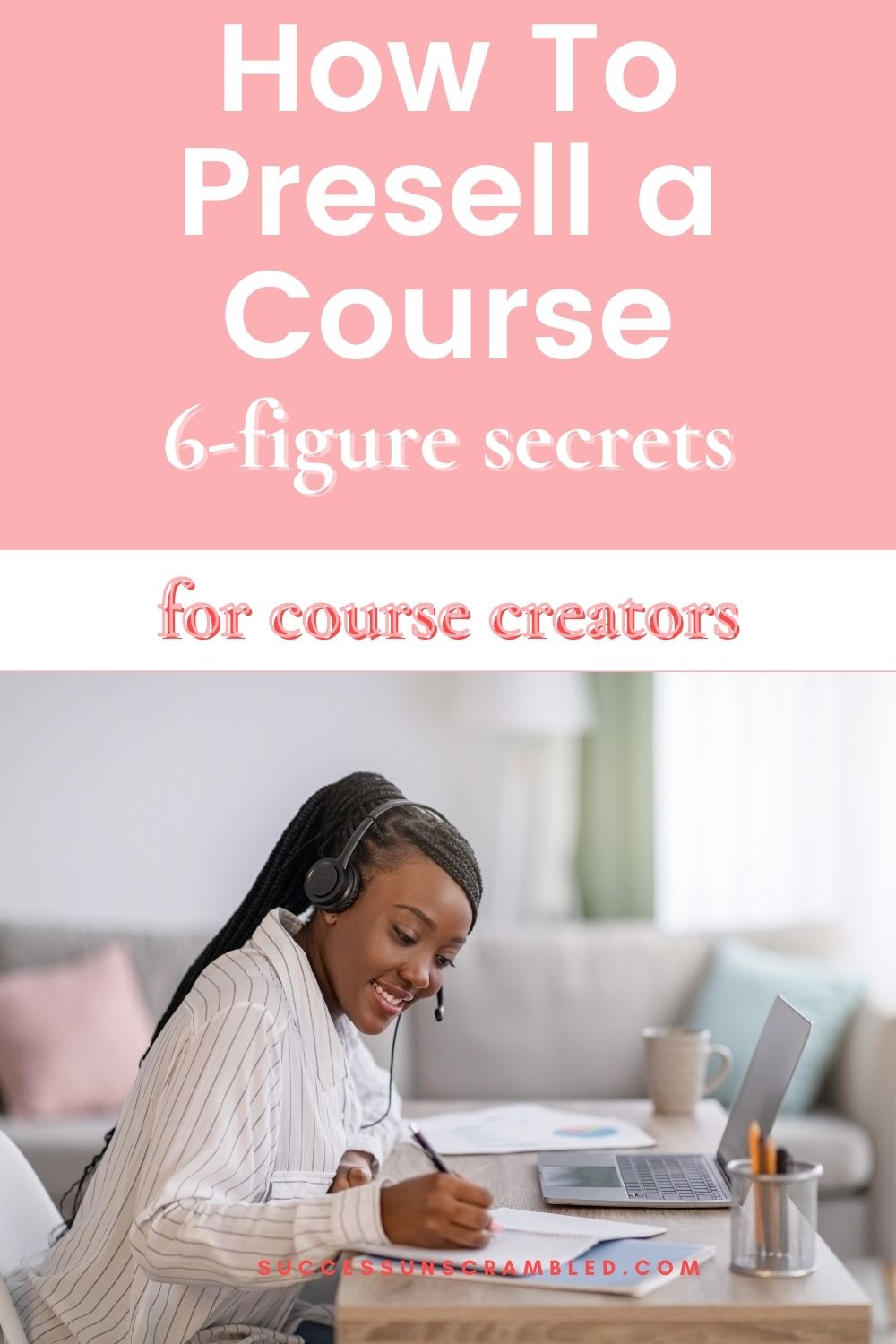 photo of woman in the planning stages of preselling her online course